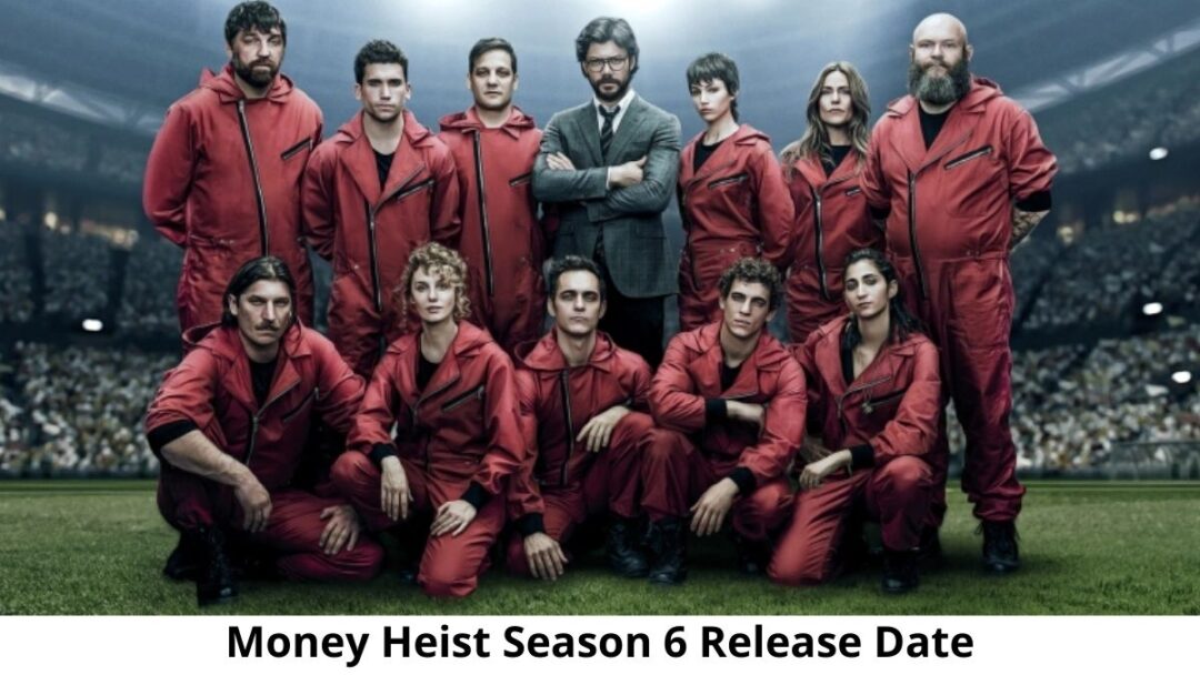 money heist season 6 release date